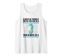 Siempre sé tú Mismo a Menos Que Puedas ser un Caballito de mar Camiseta sin Mangas