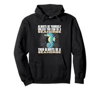 Siempre sé tú Mismo a Menos Que Puedas ser un Caballito de mar Sudadera con Capucha