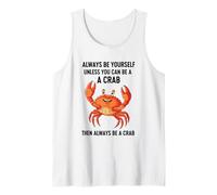 Siempre sé tú Mismo a Menos Que Puedas ser un Cangrejo Camiseta sin Mangas