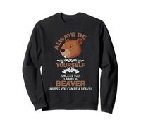 Siempre sé tú mismo a menos que puedas ser un castor Idea divertida Sudadera