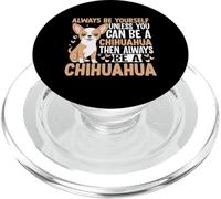 Siempre sé tú Mismo a Menos Que Puedas ser un Chihuahua Divertido PopSockets PopGrip para MagSafe