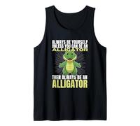 Siempre sé tú Mismo a Menos Que Puedas ser un cocodrilo Camiseta sin Mangas