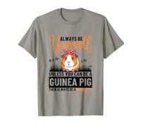 Siempre sé tú Mismo a Menos Que Puedas ser un Conejillo de Indias Camiseta