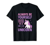 Siempre sé tú Mismo a Menos Que Puedas ser un diseño de Unicornio Camiseta