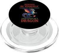 Siempre sé tú mismo a menos que puedas ser un dragón mítico PopSockets PopGrip para MagSafe