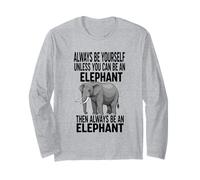Siempre sé tú Mismo a Menos Que Puedas ser un Elefante Manga Larga