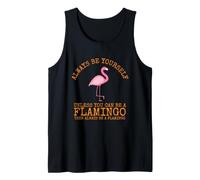 Siempre sé tú Mismo a Menos Que Puedas ser un Flamenco Camiseta sin Mangas
