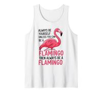 Siempre sé tú Mismo a Menos Que Puedas ser un Flamenco Camiseta sin Mangas