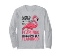 Siempre sé tú Mismo a Menos Que Puedas ser un Flamenco Manga Larga