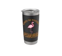 Siempre sé tú mismo a menos que puedas ser un flamenco Vaso térmico de acero inoxidable de doble pared