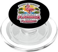 Siempre sé tú Mismo a Menos Que Puedas ser un Flamenco y Luego sé una Broma PopSockets PopGrip para MagSafe