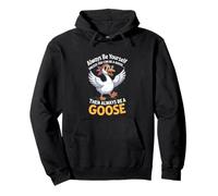 Siempre sé tú mismo a menos que puedas ser un ganso Sudadera con Capucha