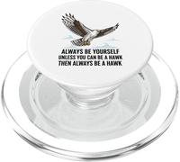 Siempre sé tú Mismo a Menos Que Puedas ser un halcón PopSockets PopGrip para MagSafe