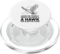 Siempre sé tú Mismo a Menos Que Puedas ser un halcón PopSockets PopGrip para MagSafe