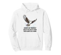 Siempre sé tú Mismo a Menos Que Puedas ser un halcón Sudadera con Capucha