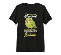 Siempre sé tú Mismo a Menos Que Puedas ser un Kakapo Nueva Zelanda Camiseta Premium