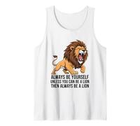Siempre sé tú Mismo a Menos Que Puedas ser un león Camiseta sin Mangas