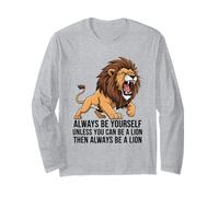 Siempre sé tú Mismo a Menos Que Puedas ser un león Manga Larga