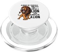 Siempre sé tú Mismo a Menos Que Puedas ser un león PopSockets PopGrip para MagSafe