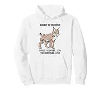 Siempre sé tú Mismo a Menos Que Puedas ser un Lince Sudadera con Capucha