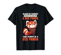 Siempre sé tú mismo a menos que puedas ser un oso panda rojo Camiseta