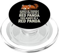 Siempre sé tú mismo a menos que puedas ser un panda rojo, entonces siempre PopSockets PopGrip para MagSafe
