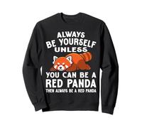 Siempre sé tú mismo a menos que puedas ser un panda rojo, entonces siempre Sudadera
