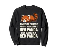 Siempre sé tú mismo a menos que puedas ser un panda rojo, entonces siempre Sudadera