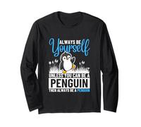 Siempre sé tú Mismo a Menos Que Puedas ser un pingüino Manga Larga