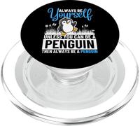 Siempre sé tú Mismo a Menos Que Puedas ser un pingüino PopSockets PopGrip para MagSafe