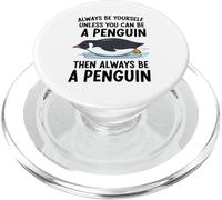 Siempre sé tú Mismo a Menos Que Puedas ser un pingüino PopSockets PopGrip para MagSafe