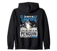 Siempre sé tú Mismo a Menos Que Puedas ser un pingüino Sudadera con Capucha
