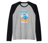 Siempre sé tú Mismo a Menos Que Puedas ser un pingüino y Luego pingüino Camiseta Manga Raglan