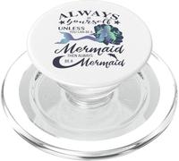 Siempre sé tú Mismo a Menos Que Puedas ser un Regalo de Sirena PopSockets PopGrip para MagSafe