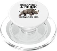 Siempre sé tú Mismo a Menos Que Puedas ser un Rinoceronte PopSockets PopGrip para MagSafe