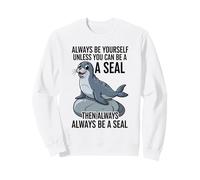 Siempre sé tú Mismo a Menos Que Puedas ser un Sello Sudadera