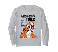 Siempre sé tú Mismo a Menos Que Puedas ser un Tigre Manga Larga