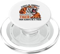 Siempre sé tú Mismo a Menos Que Puedas ser un Tigre PopSockets PopGrip para MagSafe