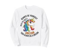 Siempre sé tú Mismo a Menos Que Puedas ser un Unicornio Sudadera