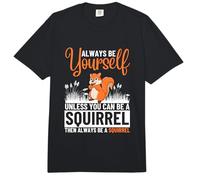 Siempre sé tú Mismo a Menos Que Puedas ser una Ardilla Comfort Colors Adult Heavyweight T-Shirt