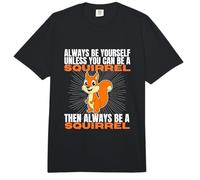 Siempre sé tú Mismo a Menos Que Puedas ser una Ardilla Comfort Colors Adult Heavyweight T-Shirt