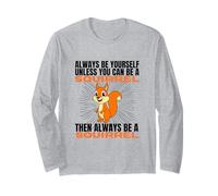 Siempre sé tú Mismo a Menos Que Puedas ser una Ardilla Manga Larga