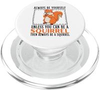 Siempre sé tú Mismo a Menos Que Puedas ser una Ardilla PopSockets PopGrip para MagSafe