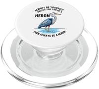 Siempre sé tú Mismo a Menos Que Puedas ser una Garza PopSockets PopGrip para MagSafe