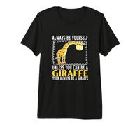 Siempre sé tú Mismo a Menos Que Puedas ser una Jirafa Camiseta Premium