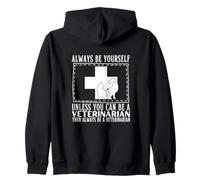 Siempre sé tú mismo a menos que puedas ser veterinario Sudadera con Capucha