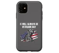Siempre será el Día de los Veteranos en Honor a la Bandera Estadounidense Carcasa para iPhone 11