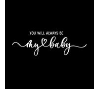 Siempre serás mi bebé caligrafía Calcomanías de pared de papel adhesivo 42x128.4cm Autoadhesivo Blanco