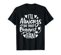 Siempre seré tu mayor amante del fútbol Camiseta