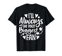Siempre seré tu mayor fan Camiseta